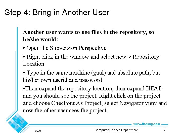 Step 4: Bring in Another User Another user wants to use files in the