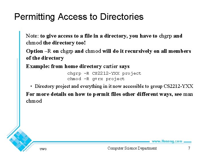 Permitting Access to Directories Note: to give access to a file in a directory,