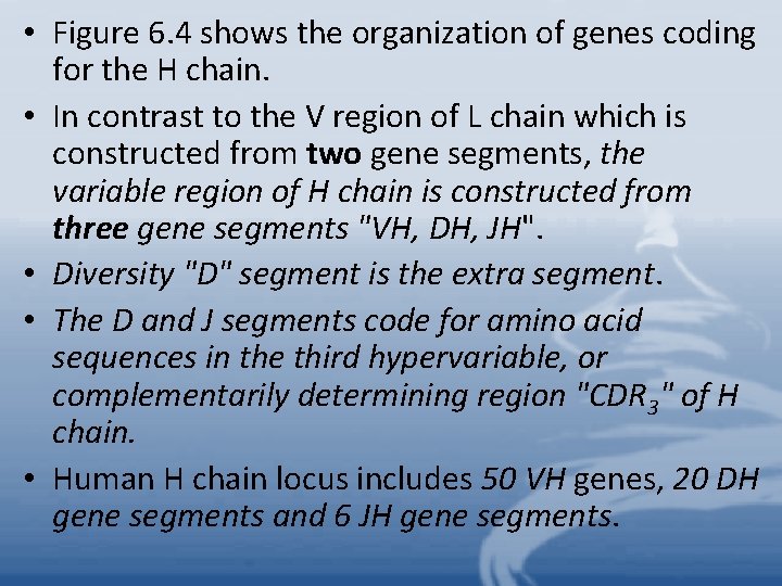  • Figure 6. 4 shows the organization of genes coding for the H
