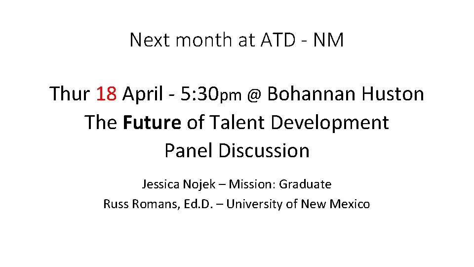 Next month at ATD - NM Thur 18 April - 5: 30 pm @