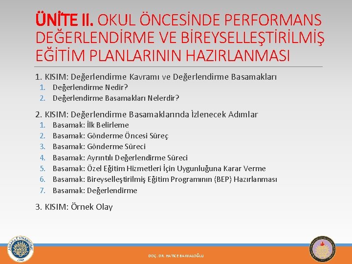 ÜNİTE II. OKUL ÖNCESİNDE PERFORMANS DEĞERLENDİRME VE BİREYSELLEŞTİRİLMİŞ EĞİTİM PLANLARININ HAZIRLANMASI 1. KISIM: Değerlendirme