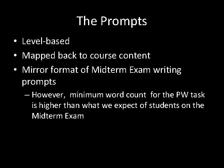 The Prompts • Level-based • Mapped back to course content • Mirror format of