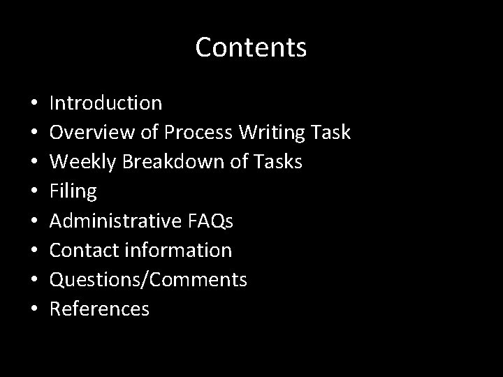 Contents • • Introduction Overview of Process Writing Task Weekly Breakdown of Tasks Filing
