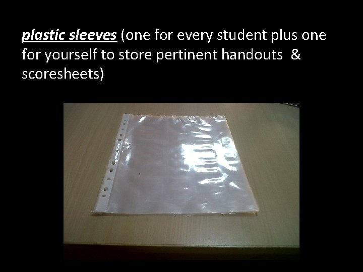 plastic sleeves (one for every student plus one for yourself to store pertinent handouts