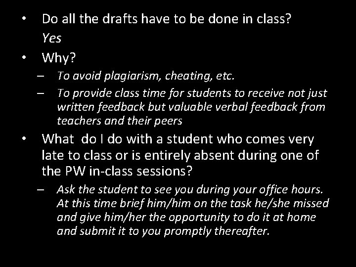  • Do all the drafts have to be done in class? Yes •