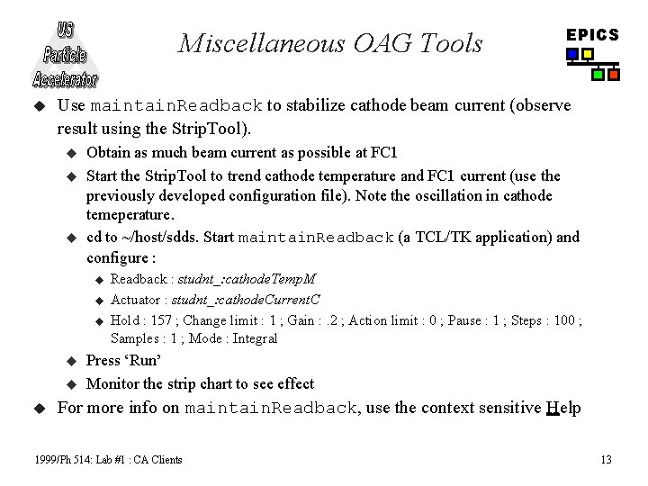 Miscellaneous OAG Tools u Use maintain. Readback to stabilize cathode beam current (observe result