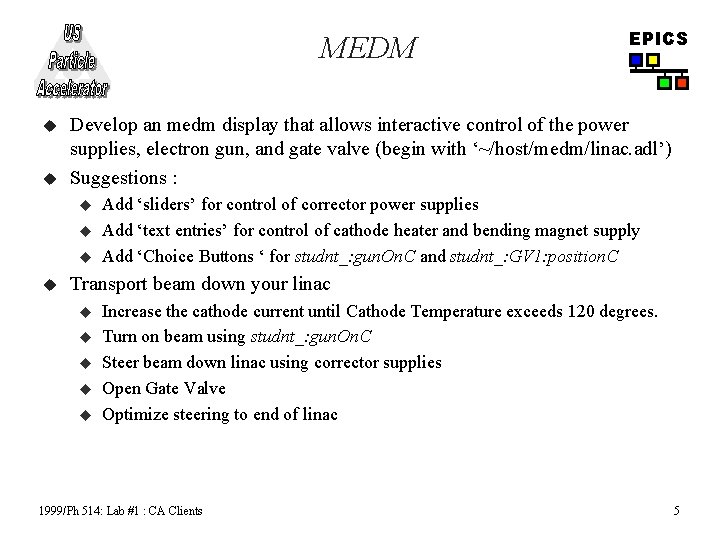 MEDM u u Develop an medm display that allows interactive control of the power