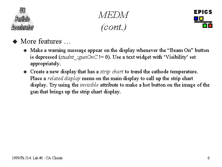 MEDM (cont. ) u EPICS More features … u u Make a warning message