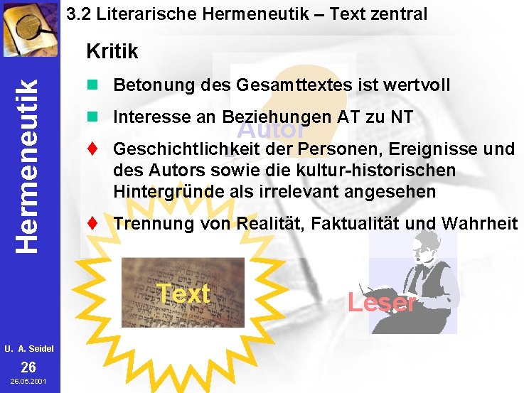 3. 2 Literarische Hermeneutik – Text zentral Hermeneutik Kritik n Betonung des Gesamttextes ist