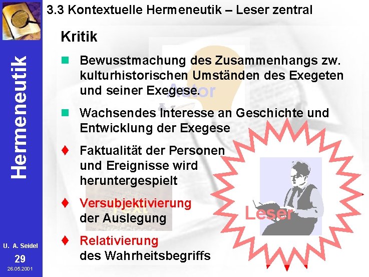 3. 3 Kontextuelle Hermeneutik – Leser zentral Hermeneutik Kritik n Bewusstmachung des Zusammenhangs zw.