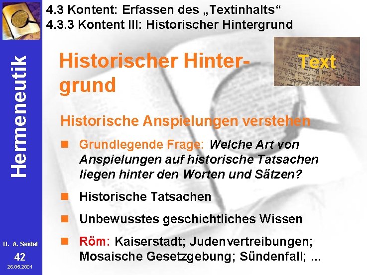 Hermeneutik 4. 3 Kontent: Erfassen des „Textinhalts“ 4. 3. 3 Kontent III: Historischer Hintergrund