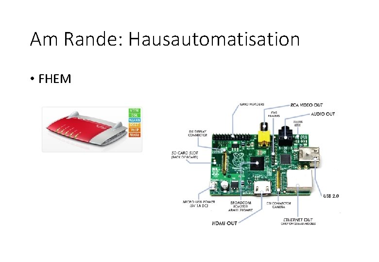 Am Rande: Hausautomatisation • FHEM 