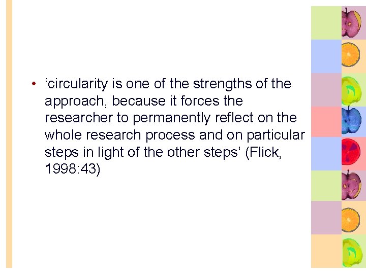  • ‘circularity is one of the strengths of the approach, because it forces