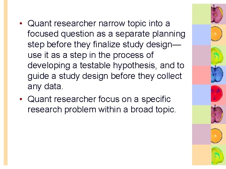  • Quant researcher narrow topic into a focused question as a separate planning