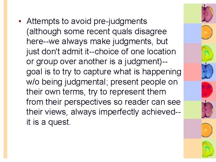  • Attempts to avoid pre judgments (although some recent quals disagree here we