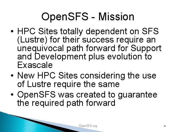 Open. SFS - Mission • HPC Sites totally dependent on SFS (Lustre) for their