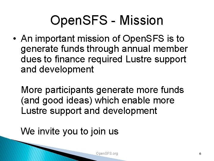 Open. SFS - Mission • An important mission of Open. SFS is to generate
