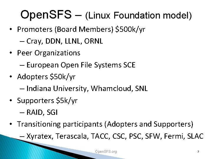 Open. SFS – (Linux Foundation model) • Promoters (Board Members) $500 k/yr – Cray,
