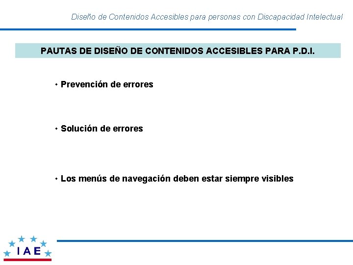 Diseño de Contenidos Accesibles para personas con Discapacidad Intelectual PAUTAS DE DISEÑO DE CONTENIDOS