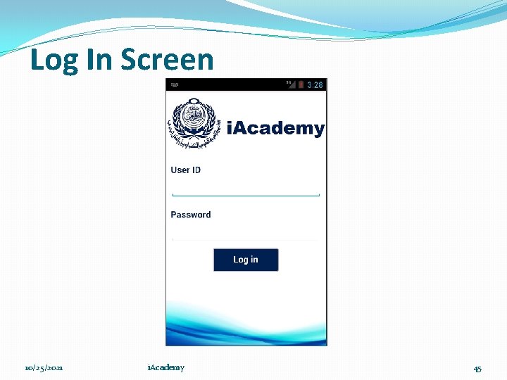 Log In Screen 10/25/2021 i. Academy 45 