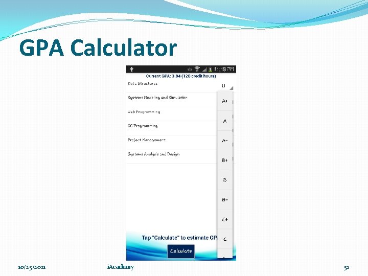 GPA Calculator 10/25/2021 i. Academy 52 