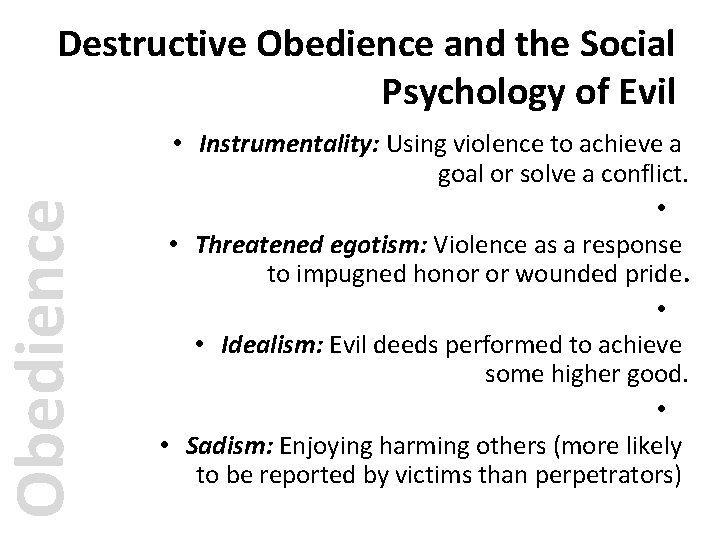 Obedience Destructive Obedience and the Social Psychology of Evil • Instrumentality: Using violence to