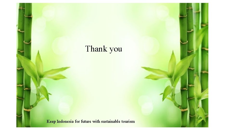 Thank you Keep Indonesia for future with sustainable tourism 