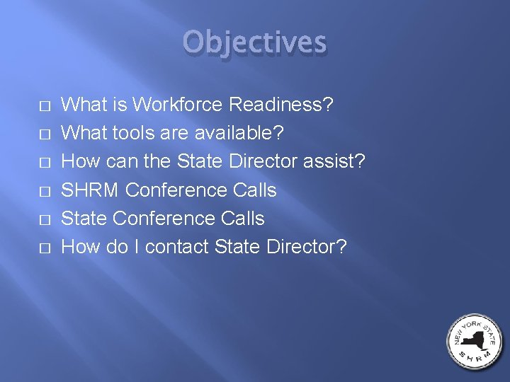 Objectives � � � What is Workforce Readiness? What tools are available? How can