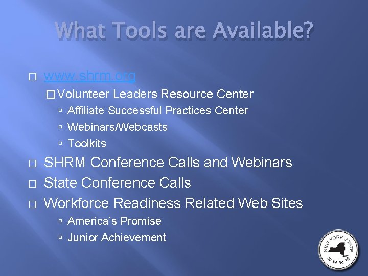 What Tools are Available? � www. shrm. org � Volunteer Leaders Resource Center Affiliate