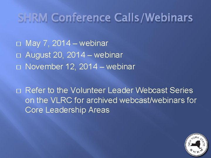 SHRM Conference Calls/Webinars � � May 7, 2014 – webinar August 20, 2014 –