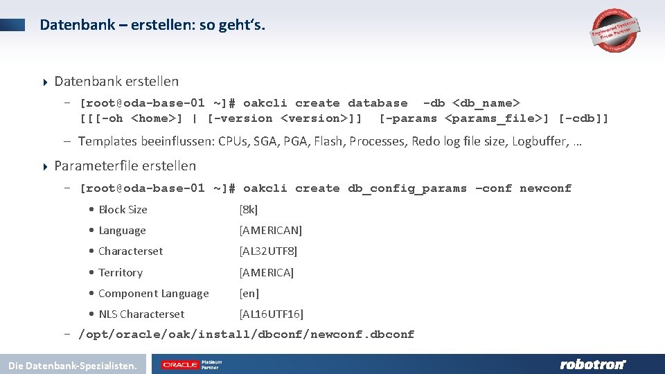 Datenbank – erstellen: so geht‘s. 4 Datenbank erstellen – [root@oda-base-01 ~]# oakcli create database