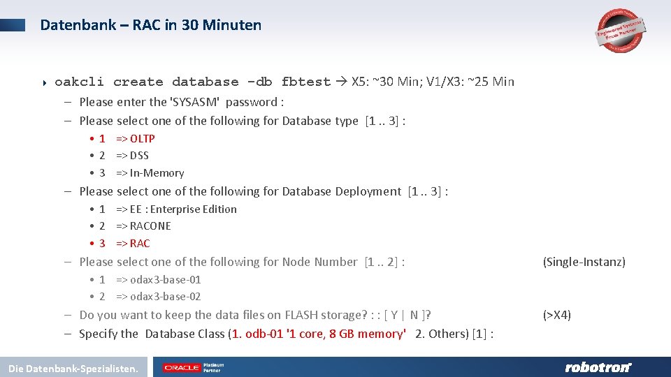 Datenbank – RAC in 30 Minuten 4 oakcli create database -db fbtest X 5: