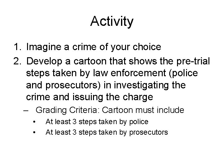 Activity 1. Imagine a crime of your choice 2. Develop a cartoon that shows