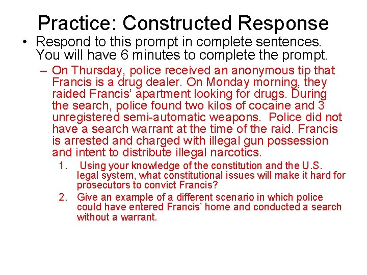 Practice: Constructed Response • Respond to this prompt in complete sentences. You will have