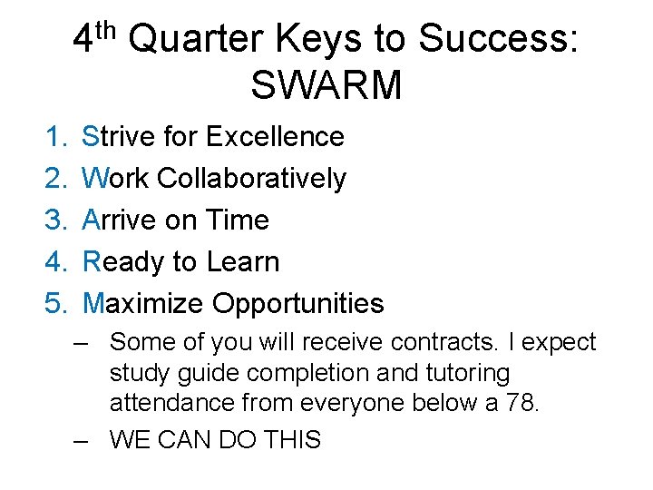 th 4 1. 2. 3. 4. 5. Quarter Keys to Success: SWARM Strive for