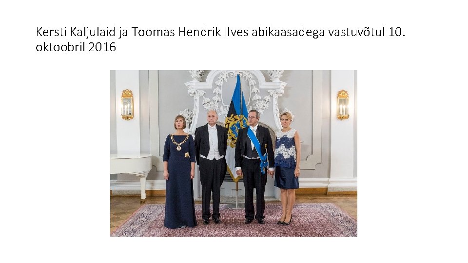 Kersti Kaljulaid ja Toomas Hendrik Ilves abikaasadega vastuvõtul 10. oktoobril 2016 