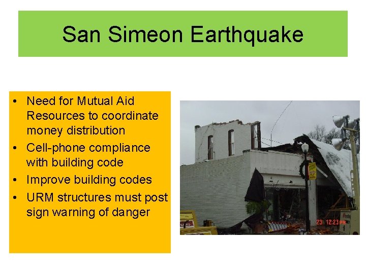 San Simeon Earthquake • Need for Mutual Aid Resources to coordinate money distribution •