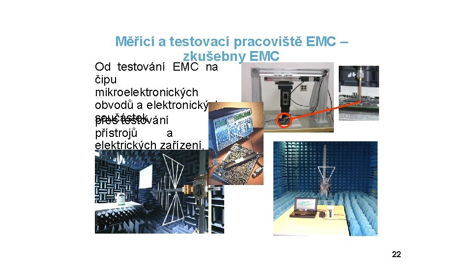 Měřicí a testovací pracoviště EMC – zkušebny EMC Od testování EMC na čipu mikroelektronických