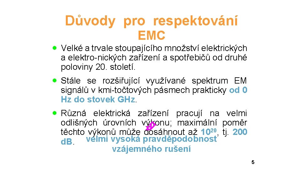 Důvody pro respektování EMC · Velké a trvale stoupajícího množství elektrických a elektro-nických zařízení