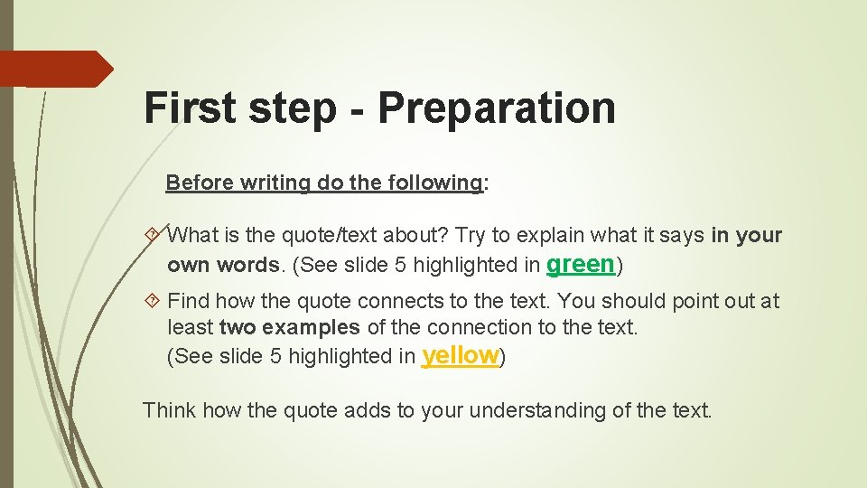 First step - Preparation Before writing do the following: What is the quote/text about?
