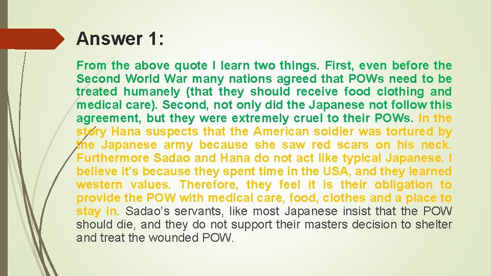 Answer 1: From the above quote I learn two things. First, even before the