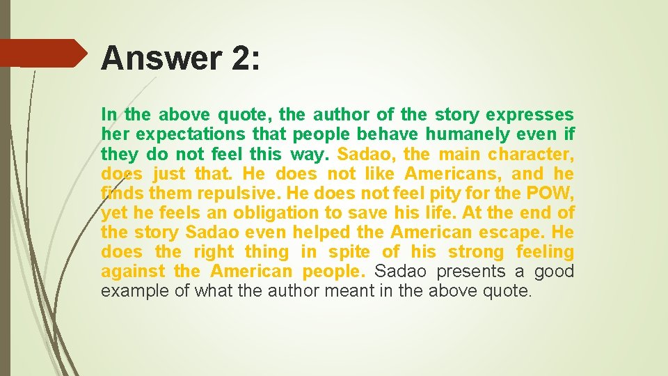 Answer 2: In the above quote, the author of the story expresses her expectations