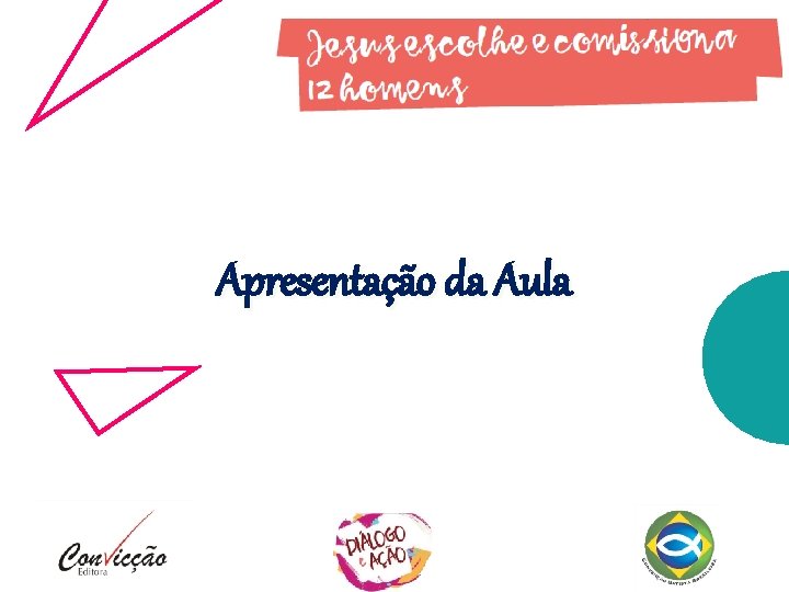 Apresentação da Aula Apresentação da Aula
