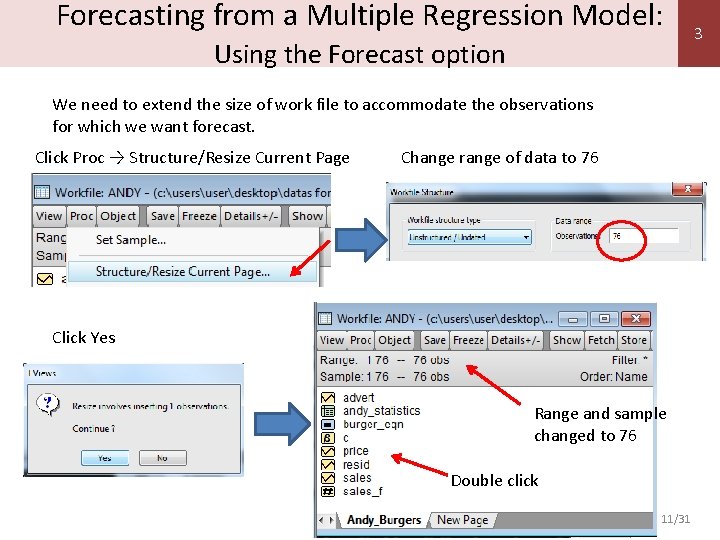 Forecasting from a Multiple Regression Model: Using the Forecast option We need to extend