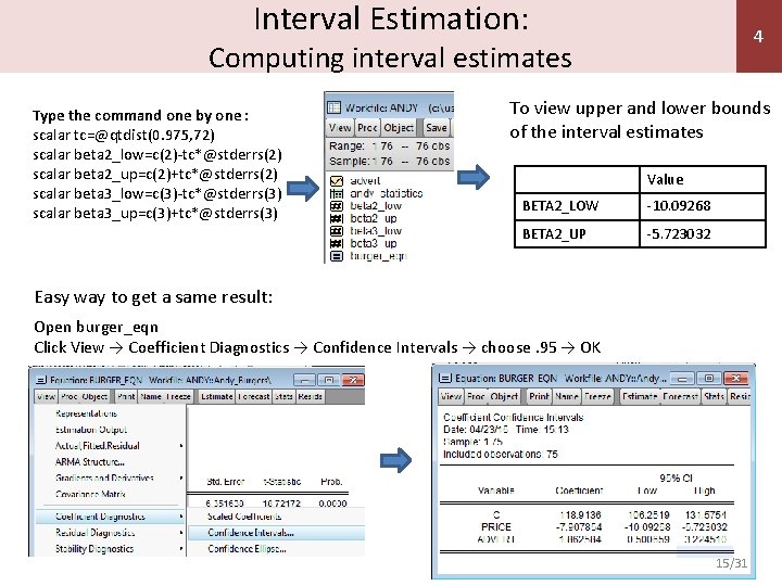 Interval Estimation: 4 Computing interval estimates Type the command one by one : scalar