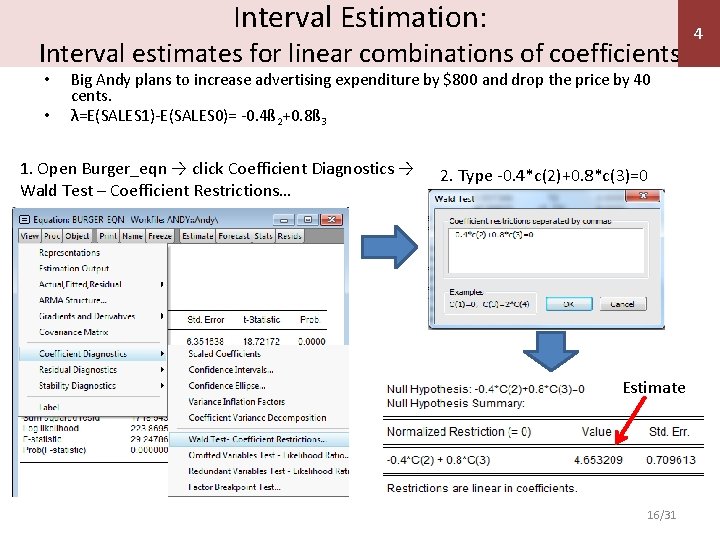 Interval Estimation: Interval estimates for linear combinations of coefficients • • Big Andy plans