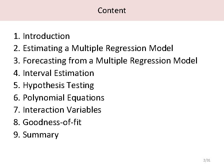 Content 1. Introduction 2. Estimating a Multiple Regression Model 3. Forecasting from a Multiple