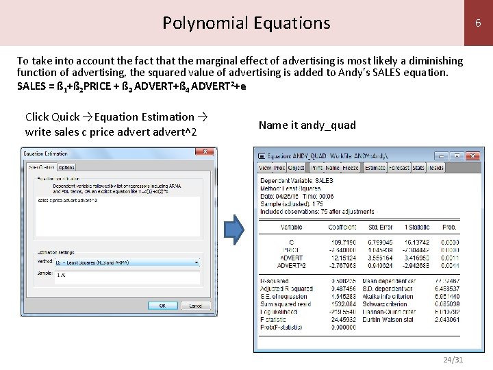 Polynomial Equations 6 To take into account the fact that the marginal effect of