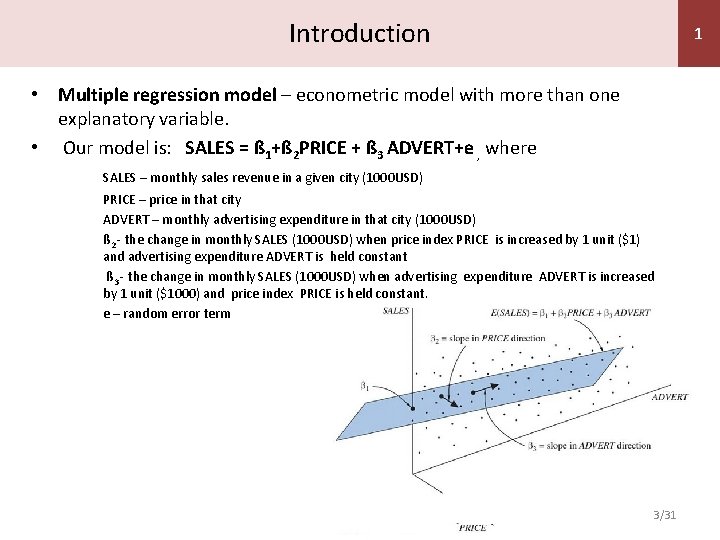 Introduction 1 • Multiple regression model – econometric model with more than one explanatory