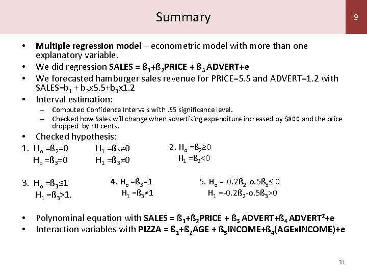 Summary • • 9 Multiple regression model – econometric model with more than one